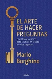 Cover of El Arte de Hacer Preguntas / The Art of Asking Questions