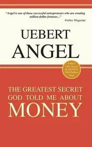 Cover of The Greatest Secret God Told Me About Money