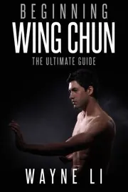 Cover of Wing Chun : Beginning Wing Chun