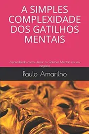 Cover of A Simples Complexidade Dos Gatilhos Mentais