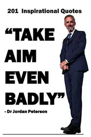 Cover of Dr Jordan Peterson : 201 Inspirational Quotes