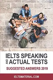 Cover of IELTS Speaking Actual Tests & Suggested Answers 2019