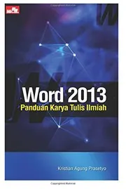 Cover of Word 2013 - Panduan Karya Tulis Ilmiah