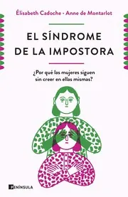 Cover of El Síndrome de la Impostora ¿Por Qué las Mujeres Siguen Sin Creer En Ellas Mismas?