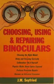 Cover of Choosing, Using, and Repairing Binoculars
