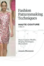 Cover of Fashion Patternmaking Techniques - Haute Couture