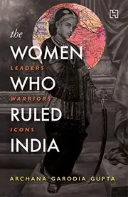 Cover of The Women Who Ruled India