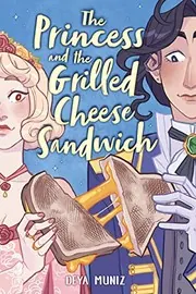 Cover of Princess and the Grilled Cheese Sandwich