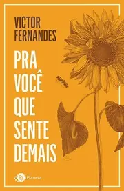 Cover of Pra Você Que Sente Demais