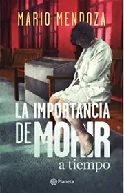 Cover of La Importancia de Morir a Tiempo