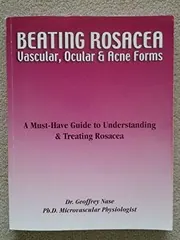 Cover of Beating Rosacea: Vascular, Ocular & Acne Forms
