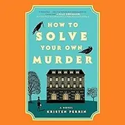 Cover of How to Solve Your Own Murder