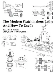 Cover of The Modern Watchmakers Lathe And How To Use It