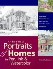 Cover of Painting Portraits of Homes in Pen, Ink & Watercolor