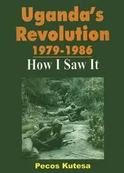 Cover of Uganda's Revolution 1979-1986