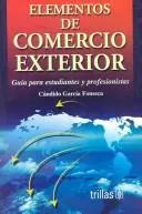 Cover of Elementos de Comercio Exterior : Guia Para Estudiantes y Profesionistas / Elements Of Exterior Commerce