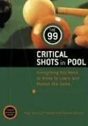 Cover of The 99 Critical Shots in Pool