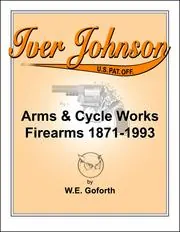 Cover of Iver Johnson's Arms & Cycle Works Firearms 1871-1993