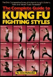Cover of The Complete Guide to Kung Fu Fighting Styles