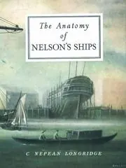 Cover of The Anatomy of Nelson's Ships
