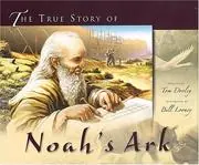 Cover of The True Story of Noah's Ark