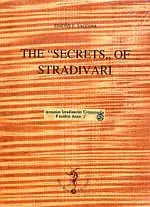 Cover of The Secrets of Stradivari, with the Catalogue of the Stradivarian Relics Contained in the Civic Museum "Ala Ponzone" of Cremona