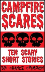 Cover of Campfire Scares 10 Scary Short Stories