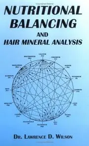 Cover of Nutritional Balancing and Hair Mineral Analysis