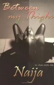 Cover of Between My Thighs