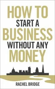 Cover of How To Start A Business Without Any Money