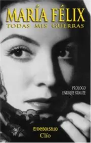 Cover of Maria Felix Todas Mis Guerras