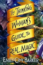 Cover of The Thinking Womans Guide To Real Magic