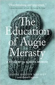 Cover of The Education of Augie Merasty
