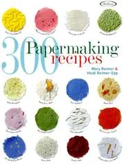 Cover of 300 Papermaking Recipes