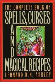 Cover of The Complete Book of Spells, Curses and Magical Recipes