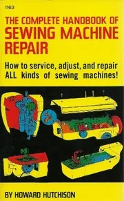 Cover of Complete Handbook of Sewing Machine Repair