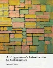 Cover of A Programmer's Introduction to Mathematics