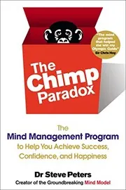Cover of The Chimp Paradox: The Mind Management Program to Help You Achieve Success, Confidence, and Happine Ss