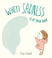 Cover of When Sadness Is at Your Door