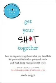 Cover of Get Your Sh*t Together