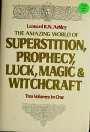 Cover of The Amazing World of Superstition, Prophecy, Luck, Magic & Witchcraft